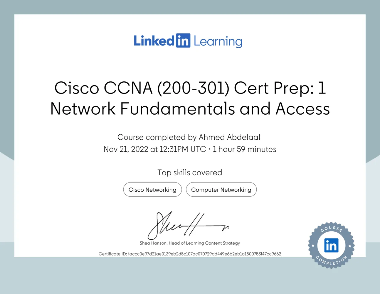 Cisco CCNA (200-301) Cert Prep: 1 Network Fundamentals and Access certificate issued by LinkedIn Learning