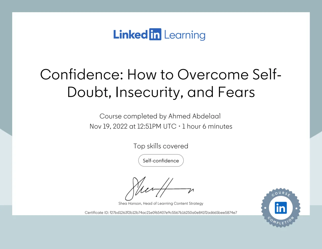 Confidence: How to Overcome Self-Doubt, Insecurity, and Fears certificate issued by LinkedIn Learning
